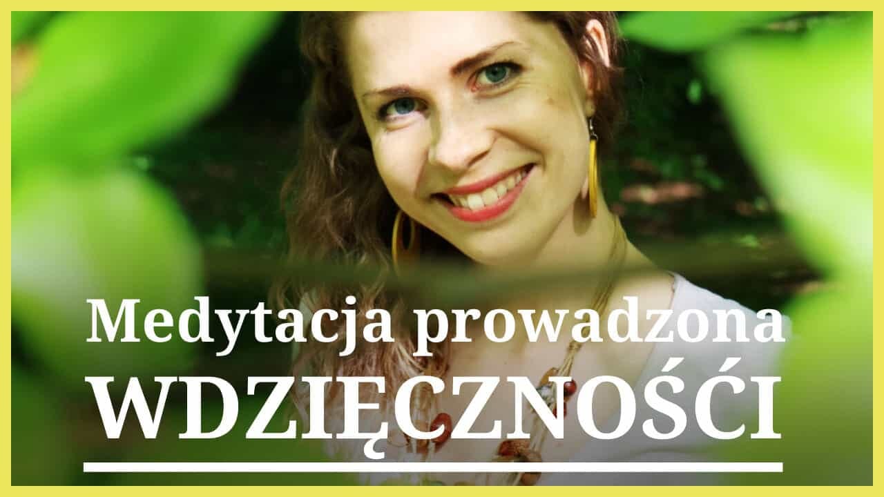 Medytacja prowadzona wdzięczności – czym jest + nagranie