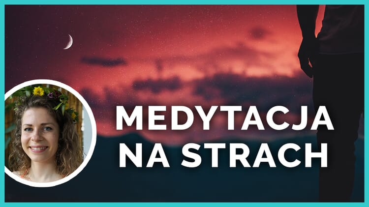 medytacja strach lęk